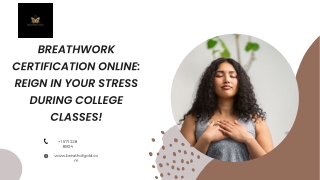 Breathwork Certification Online Reign in Your Stress During College Classes!