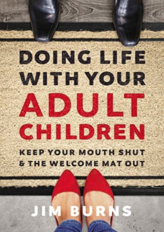 PDF (READ ONLINE) Doing Life with Your Adult Children: Keep Your Mouth Shut