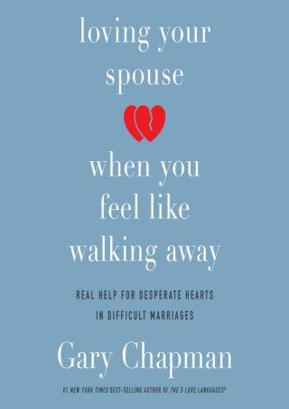 DOWNLOAD PDF Loving Your Spouse When You Feel Like Walking Away