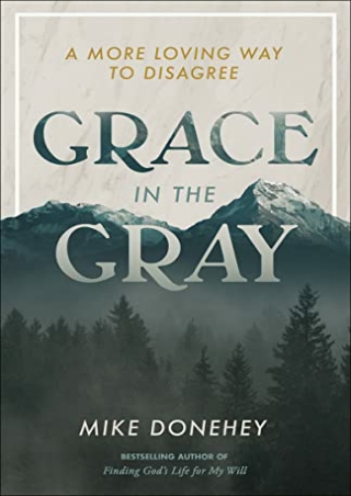 %Read%((eBOOK) Grace in the Gray: A More Loving Way to Disagree