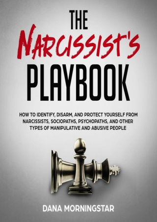[DOWNLOAD] PDF The Narcissist's Playbook: How to Identify, Disarm, and Prot