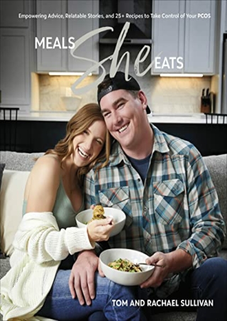 EBOOK (DOWNLOAD) Meals She Eats: Empowering Advice, Relatable Stories, and