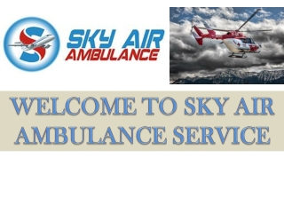 Most Efficient Medium Air Ambulance in Bangalore   by Sky Air Ambulance