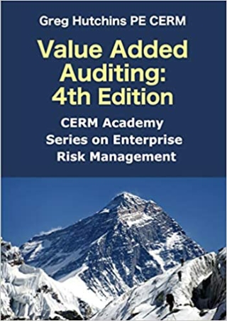 Value Added Auditing 4th Edition CERM Academy Series on Enterprise Risk Management