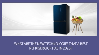 What are the new technologies that a best refrigerator has in 2023?