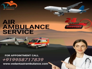 Vedanta Best Air Ambulance services in Hyderabad with Medical Doctor Team