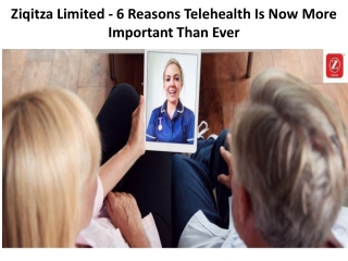 Ziqitza Limited - 6 Reasons Telehealth Is Now More Important Than Ever