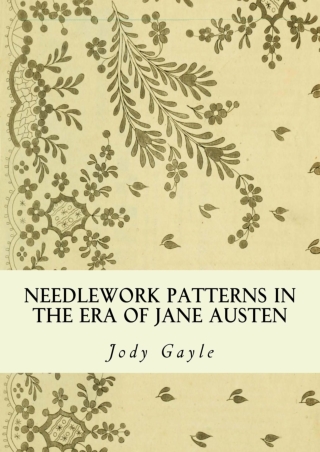 DOWNLOAD/PDF Needlework Patterns in the Era of Jane Austen: Ackermann's Reposito
