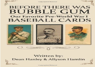 PDF Before There Was Bubble Gum: Our Favorite Pre-World War I Baseball Cards fre