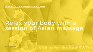 Relax your body with a session of Asian massage