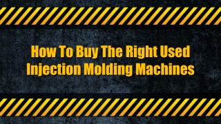 How To Buy The Right Used Injection Molding Machines
