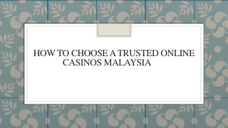 How To Choose A Trusted Online Casinos Malaysia