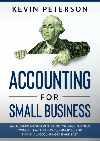 Accounting for Small Business A QuickStart Management Guide for Small Business Owners