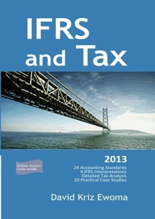 IFRS and Tax 24 Accounting Standards 4 IFRS Interpretations Detailed Tax Analysis 20