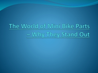 The World of Mini Bike Parts – Why They Stand Out