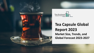 Tea Capsule Market - Growth, Strategy Analysis, And Forecast 2032