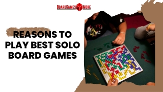 Reasons to play best Solo Board Games