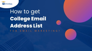 How to get College Email Address List for email marketing
