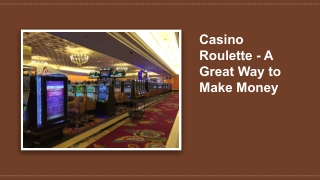 Casino Roulette - A Great Way to Make Money 3