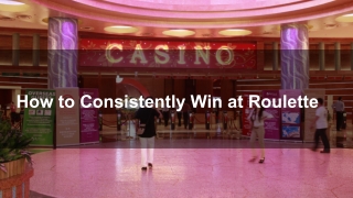 How to Consistently Win at Roulette 5