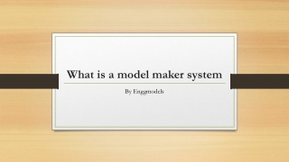 What is a model maker system