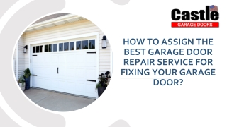 How To Assign The Best Garage Door Repair Service For Fixing Your Garage Door?