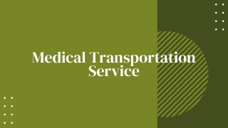 Medical Transportation Service  NEMT Services PPT