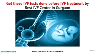 Get these IVF tests done before IVF treatment by Best IVF Center in Gurgaon