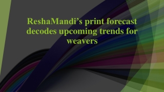 ReshaMandi’s print forecast Decodes upcoming trends for weavers