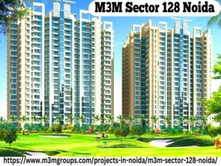 M3M Sector 128 Noida | Perfect Home For Your Precious Family