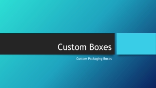 Custom Boxes