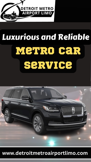 Enjoy Luxurious and Reliable Transportation with Metro Car Service