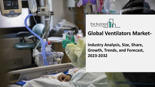 Ventilators Market 2023 : Industry Analysis, Trends, Segmentation