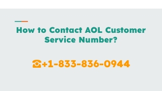 How to Contact AOL Customer Service Number  1(833)836-0944?