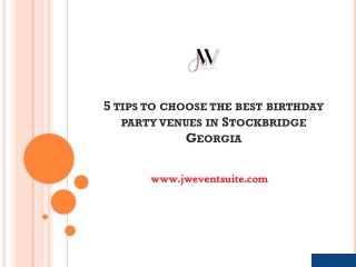 5 tips to choose the best birthday party venues in Stockbridge Georgia