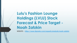 Lulu's Fashion Lounge Holdings (LVLU) Stock Forecast & Price Target - Noah Zatzk