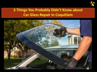 3 Things You Probably Didn’t Know about Car Glass Repair in Coquitlam