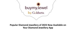 Popular Diamond Jewellery of 2023 Now Available on Your Diamond Jewellery App