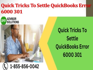 Quick Tricks To Settle QuickBooks Error 6000 301