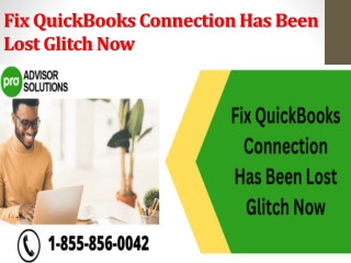 Fix QuickBooks Connection Has Been Lost Glitch Now
