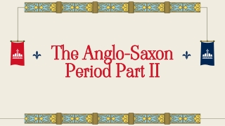 The Anglo-Saxon Period part II