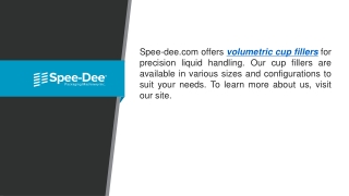 volumetric cup fillers  spee-dee.com