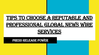 TIPS TO CHOOSE A REPUTABLE AND PROFESSIONAL GLOBAL NEWS WIRE SERVICES