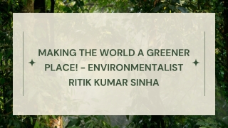 Making the World a Greener Place! - Environmentalist Ritik Kumar Sinha