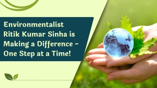 Environmentalist Ritik Kumar Sinha is Making a Difference - One Step at a Time!