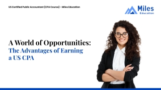 A World of Opportunities_ The Advantages of Earning a US CPA.