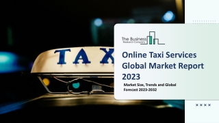 Online Taxi Services Market Report 2023 | Insights, Analysis, And Forecast 2032