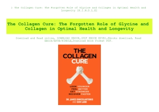 ^DOWNLOAD-PDF) The Collagen Cure The Forgotten Role of Glycine and Collagen in Optimal Health and Longevity [K.I.N.D.L.E