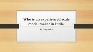 Who is an experienced scale model maker in India 