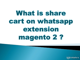 What is share cart on whatsapp extension magento 2 ?